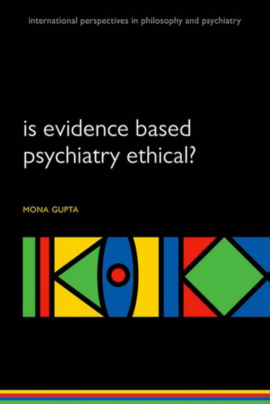 Is evidence-based psychiatry ethical? by Gupta Mona