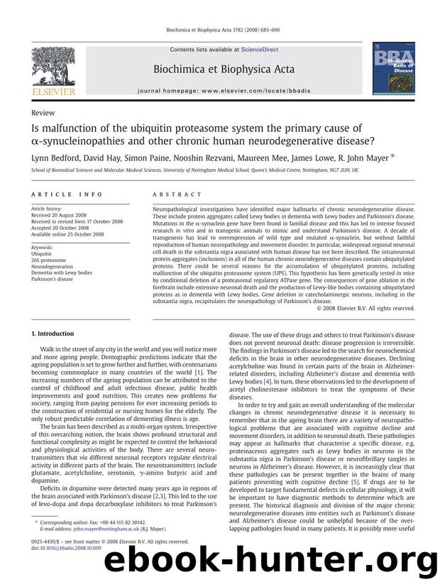 Is malfunction of the ubiquitin proteasome system the primary cause of Î±-synucleinopathies and other chronic human neurodegenerative disease? by Lynn Bedford; David Hay; Simon Paine; Nooshin Rezvani; Maureen Mee; James Lowe; R. John Mayer