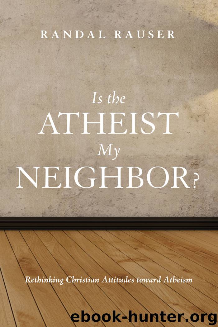 Is the Atheist My Neighbor? by Rauser Randal;