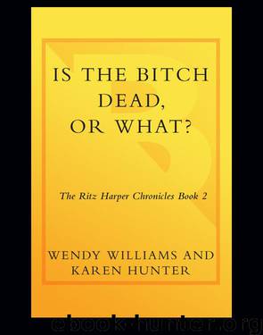 Is the Bitch Dead, Or What? by Wendy Williams