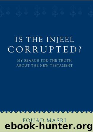 Is the Injeel Corrupted? by Fouad Masri