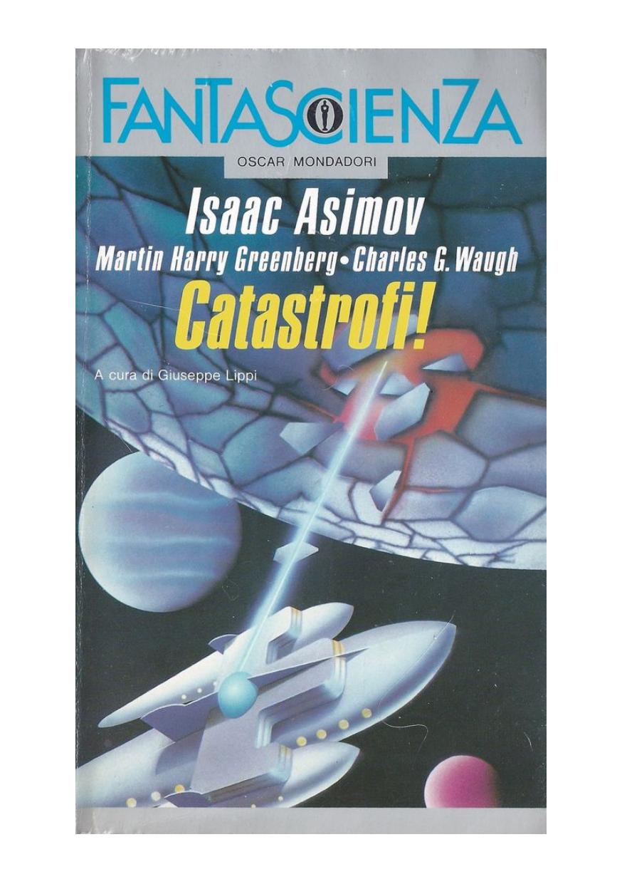 Isaac Asimov & Martin Greenberg & Charles Waugh (a cura di) by Catastrofi