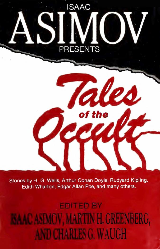 Isaac Asimov Presents Tales of the Occult (1989) by Isaac Asimov Charles G. Waugh Martin H. Greenberg. (Eds.)