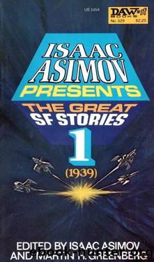 Isaac Asimov Presents the Great SF Stories 01, 1939 (1979) by Isaac Asimov; Martin H. Greenberg