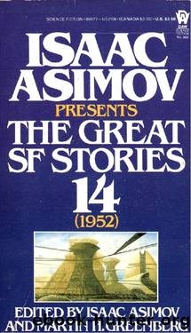 Isaac Asimov Presents the Great SF Stories 14, 1952 (1986) by Isaac Asimov; Martin H. Greenberg
