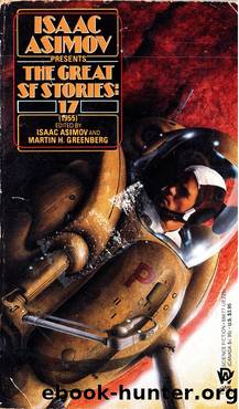 Isaac Asimov Presents the Great SF Stories 17, 1955 (1988)) by Isaac Asimov; Martin H. Greenberg