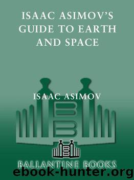 Isaac Asimov's Guide to Earth and Space by Asimov Isaac
