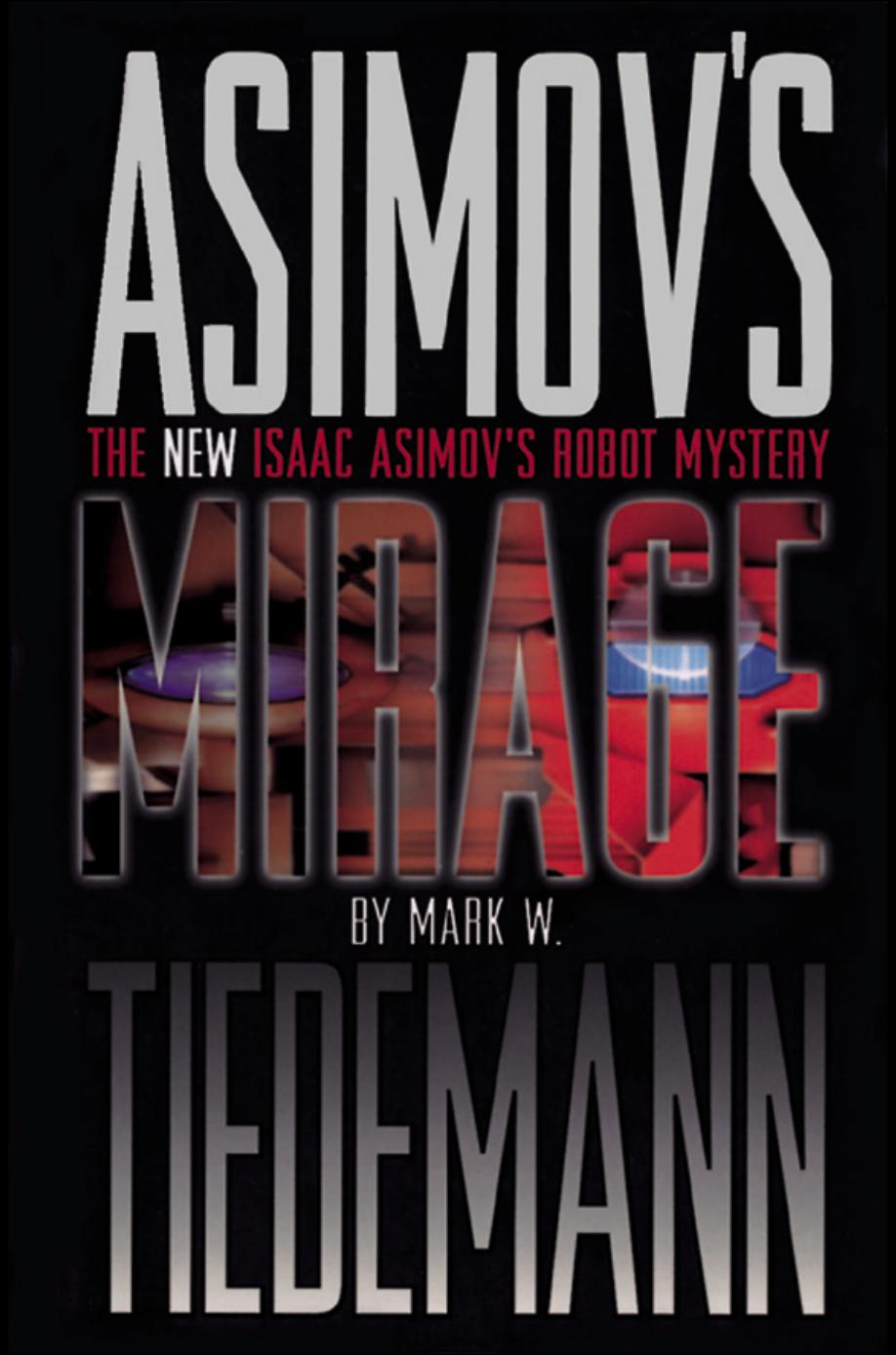Isaac Asimov's Mirage by Mark W. Tiedemann