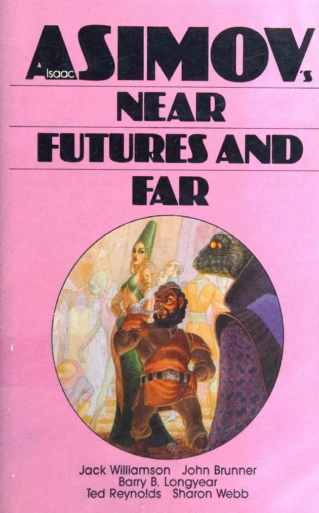 Isaac Asimov's Near Futures & Far (1981) by George Scithers (Ed.) by Unknown
