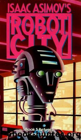 Isaac Asimov's Robot City Book 5: Refuge by Rob Chilson