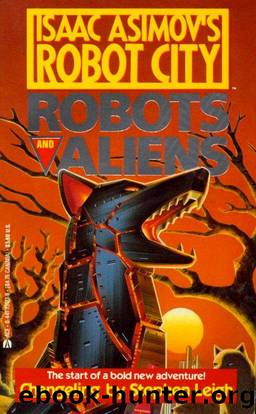 Isaac Asimov's Robot City: Robots and Aliens Book 1: Changeling by Stephen Leigh