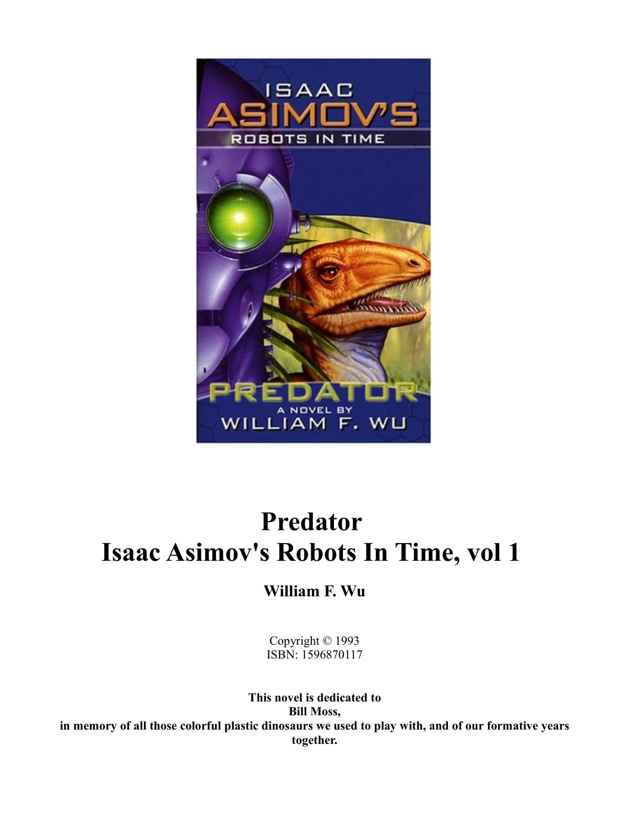 Isaac Asimov's Robots in Time: Predator (Bk. 1) by William F. Wu