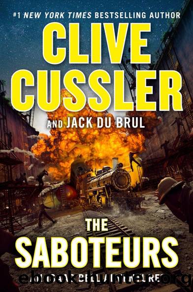 Isaac Bell 12 - The Saboteurs by Clive Cussler & Jack Du Brul