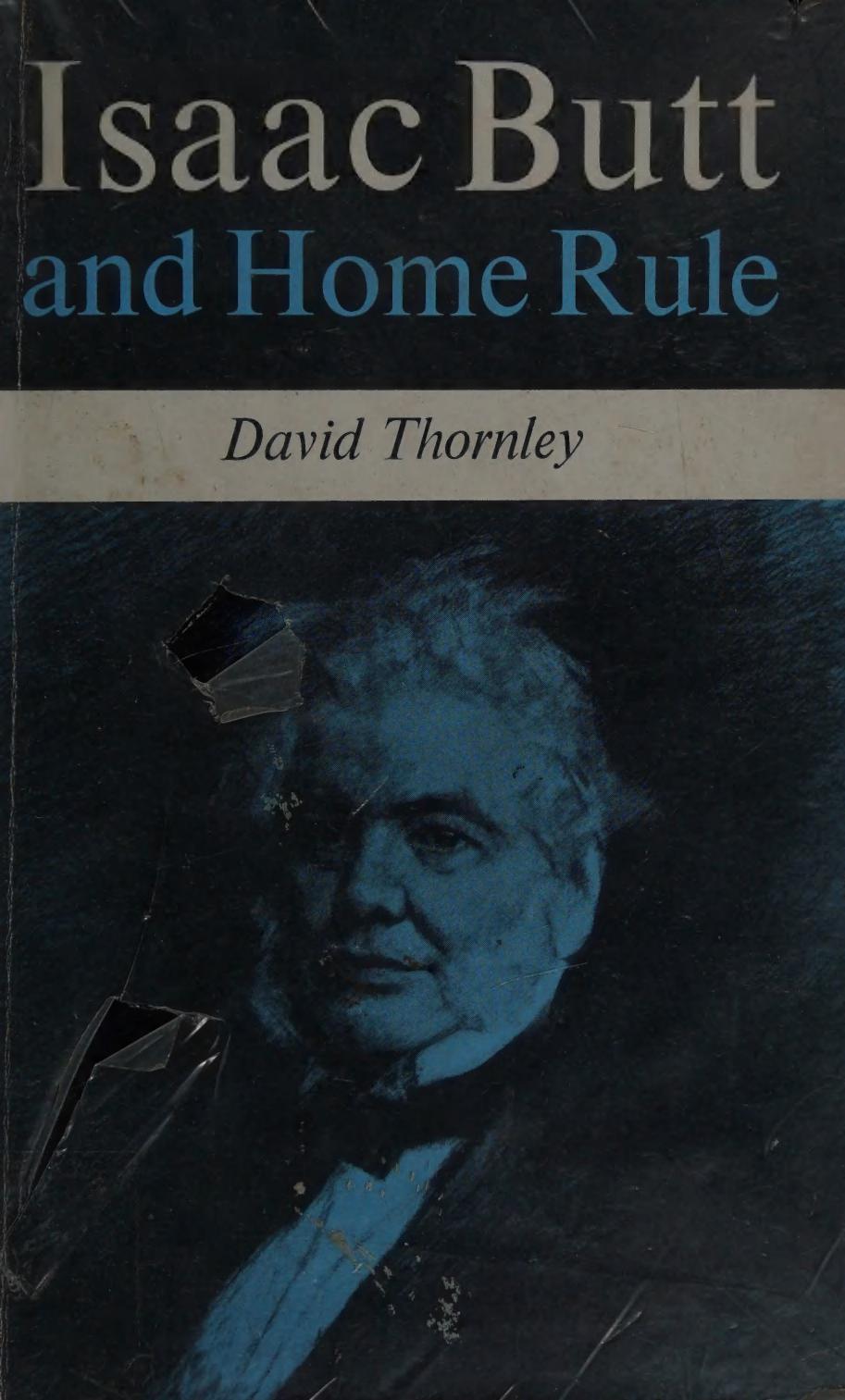 Isaac Butt and Home Rule by David Thornley