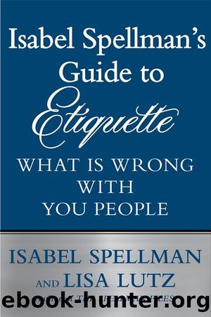 Isabel Spellmanâs Guide to Etiquette by Isabel Spellman & Lisa Lutz