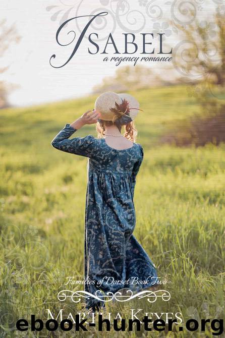 Isabel: A Regency Romance (Families of Dorset Book 2) by Martha Keyes