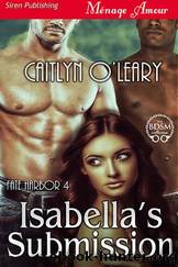 Isabella's Submission [Fate Harbor 4] (Siren Publishing MÃ©nage Amour) by Caitlyn O'Leary