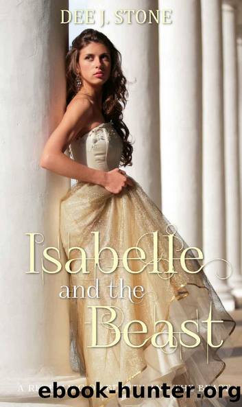 Isabelle and the Beast: a Retelling of Beauty and the Beast (Fairy Tales Reimagined, Book 1) by Dee J. Stone