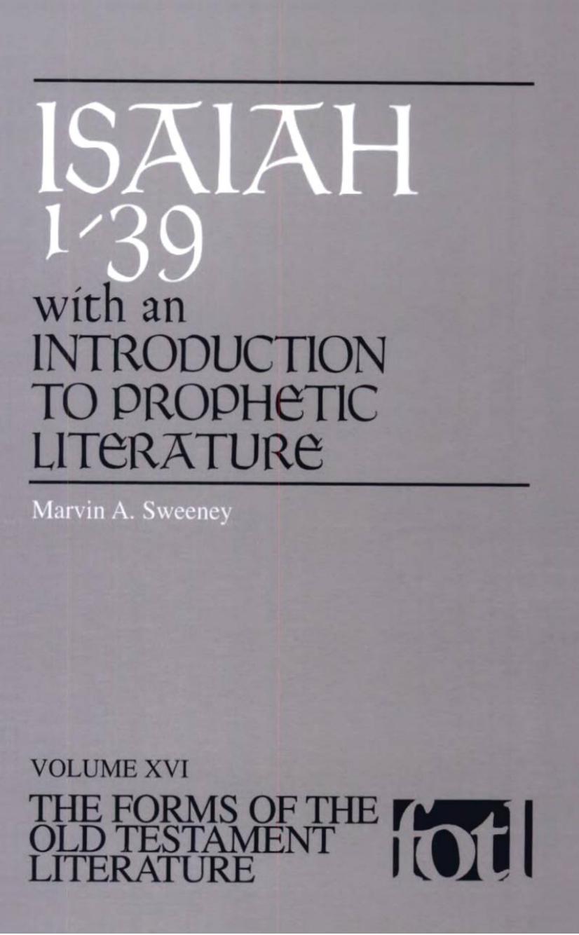 Isaiah 1-39: With an Introduction to Prophetic Literature (The Forms of the Old Testament Literature) by Marvin A. Sweeney
