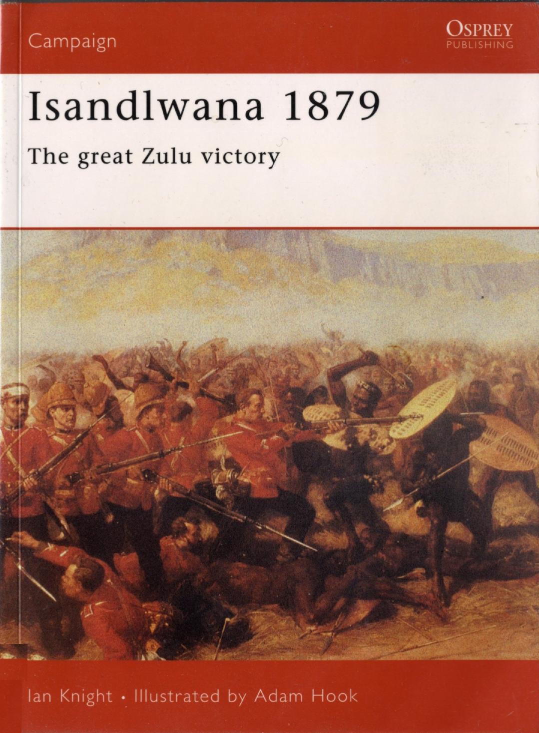 Isandlwana 1879: The Great Zulu Victory by Ian Knight Adam Hook