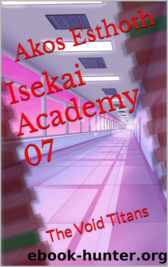 Isekai Academy 07: The Void Titans by Akos Esthoth
