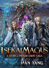 Isekai Magus 1. 1: A LitRPG Progression Saga by Han Yang