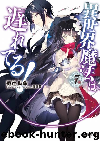 Isekai Mahou wa Okureteru! vol.7 [LN] by Gamei Hitsuji