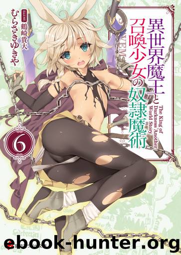 Isekai Maou to Shoukan Shoujo Dorei Majutsu vol.6 by Yukiya Murasaki