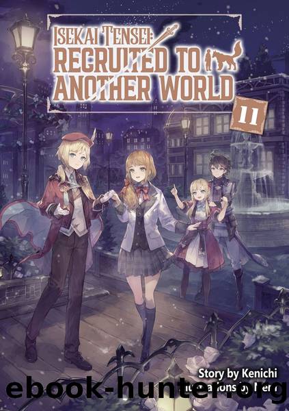 Isekai Tensei: Recruited to Another World Volume 11 [Parts 1 to 2] by Kenichi