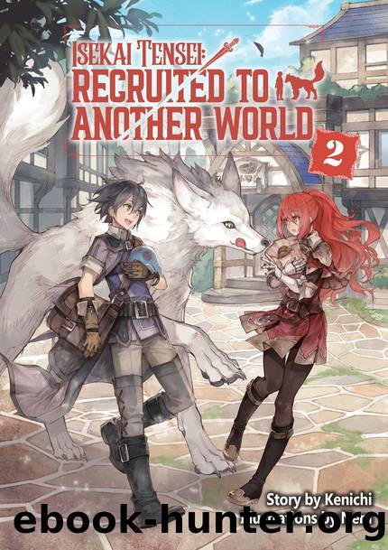 Isekai Tensei: Recruited to Another World Volume 2 [Complete] by Kenichi
