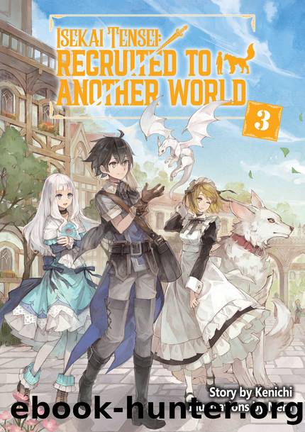 Isekai Tensei: Recruited to Another World Volume 3 [Complete] by Kenichi