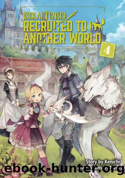 Isekai Tensei: Recruited to Another World Volume 4 [Complete] by Kenichi