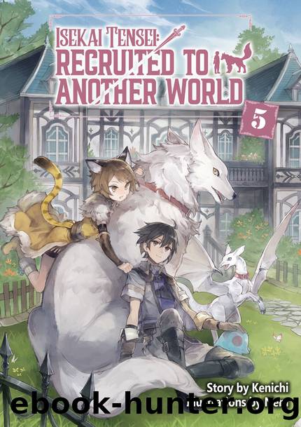 Isekai Tensei: Recruited to Another World Volume 5 [Parts 1 to 6] by Kenichi