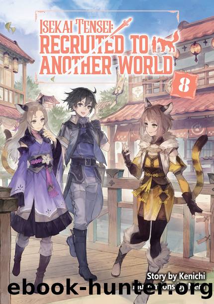 Isekai Tensei: Recruited to Another World Volume 8 [Parts 1 to 12] by Kenichi