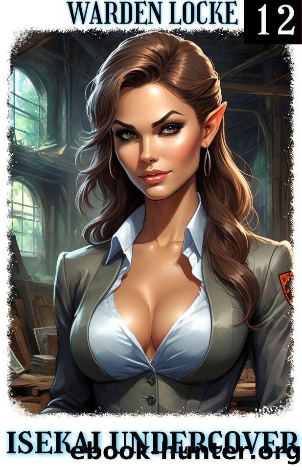 Isekai Undercover: Episode 12 by Warden Locke