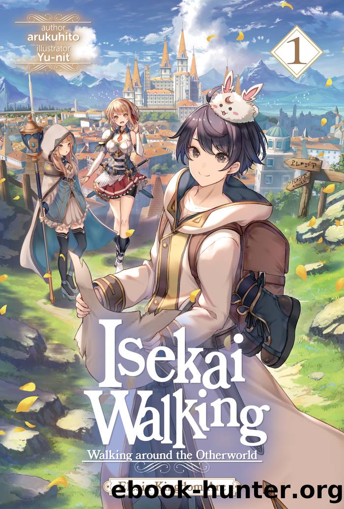 Isekai Walking: Volume 1 Elesia Kingdom Arc by arukuhito
