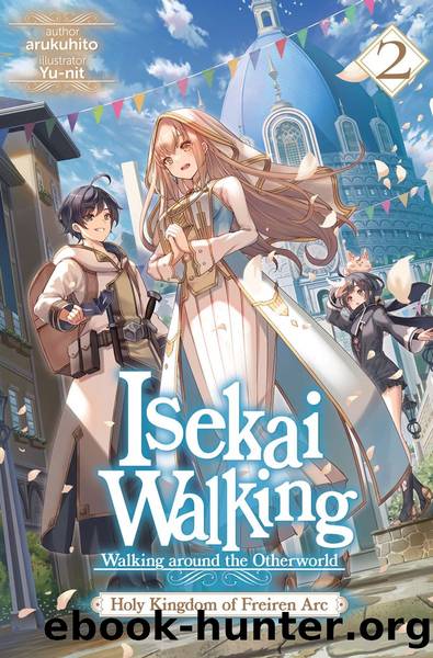Isekai Walking: Volume 2 [Parts 1 to 2] by arukuhito