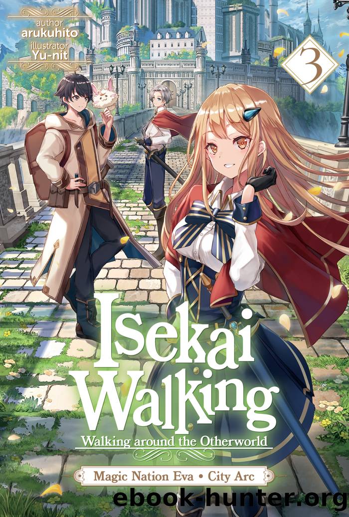 Isekai Walking: Volume 3 Magic Nation Eva - City Arc by arukuhito