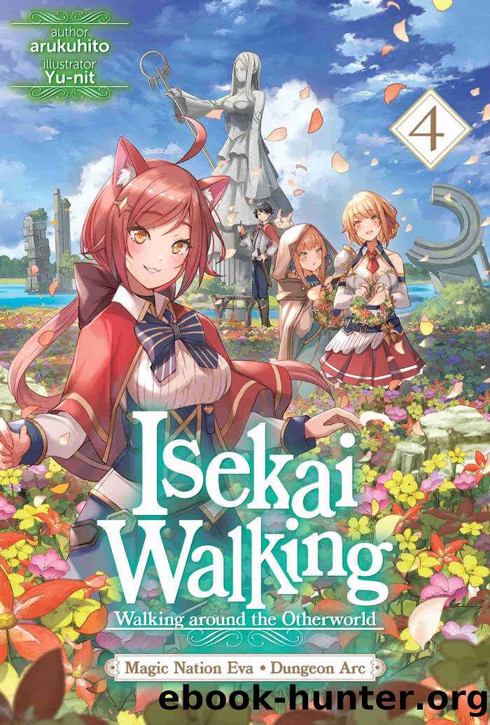 Isekai Walking: Volume 4 Magic Nation Eva - Dungeon Arc by arukuhito