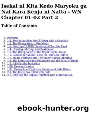 Isekai ni Kita Kedo Maryoku ga Nai Kara Kenja ni Natta - WN Chapter 01-02 Part 2 by WN Chapter 01-02 Part 2