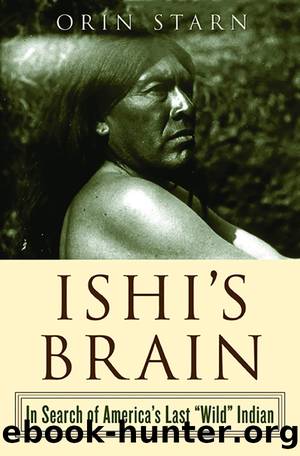 Ishi's Brain by Orin Starn