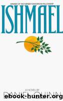 Ishmael Book 1. Ishmael: An Adventure of the Mind and Spirit [1992] by Daniel Quinn
