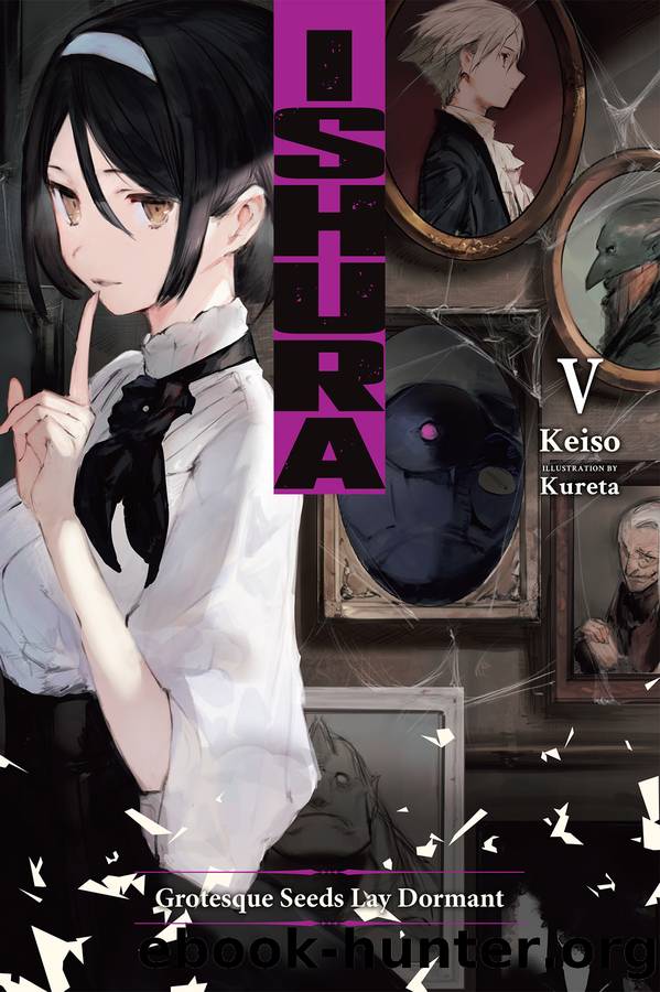 Ishura: Grotesque Seeds Lay Dormant, Vol. 5 by Keiso and Kureta