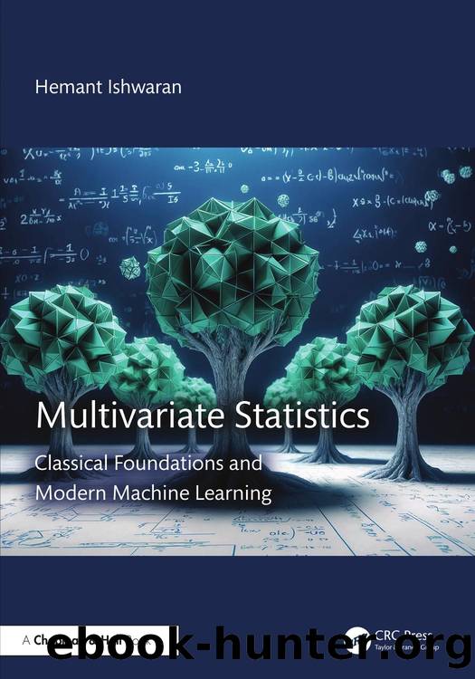Ishwaran H. Multivariate Statistics. Classical Foundations and Modern ML 2025 by Unknown