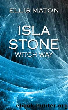Isla Stone: Witch way by Ellis Maton