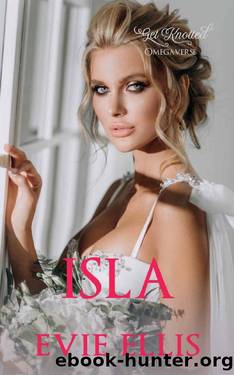 Isla: An age-gap, omegaverse, reverse harem romance. (Get Knotted Book 3) by Evie Ellis