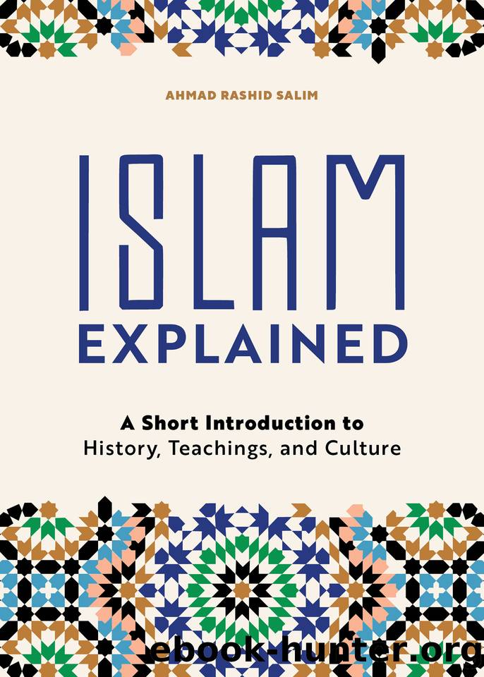 Islam Explained: A Short Introduction to History, Teachings, and Culture by Salim Ahmad Rashid