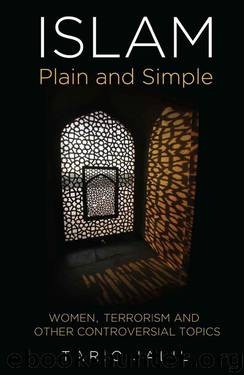 Islam Plain and Simple: Women, Terrorism and Other Controversial Topics by Tariq Jalil