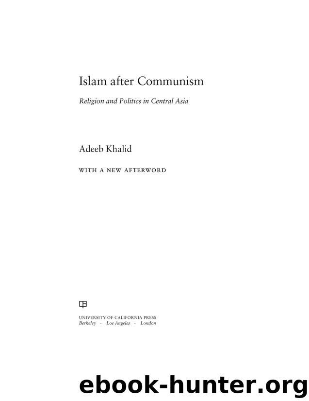 Islam after Communism by Khalid Adeeb;