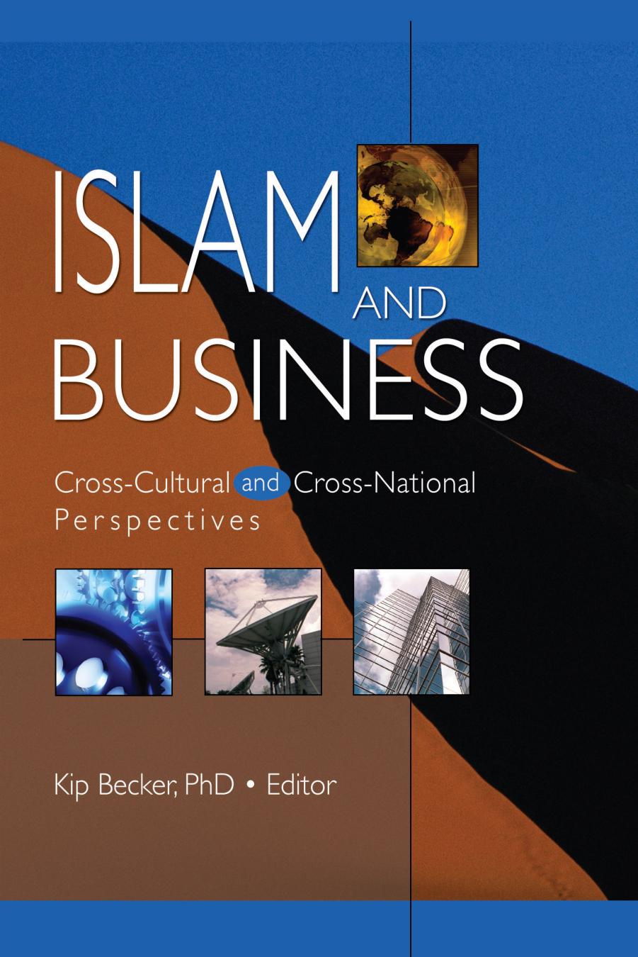 Islam and Business : Cross-Cultural and Cross-National Perspectives by Kip Becker